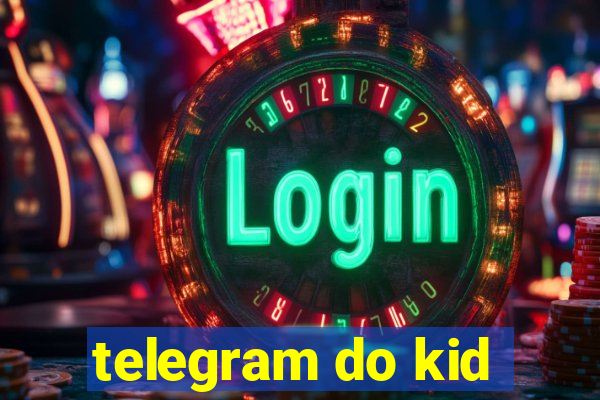 telegram do kid